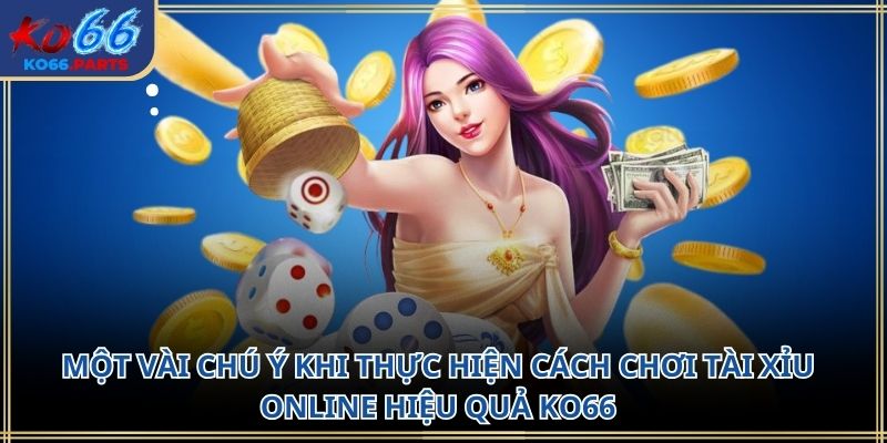 Cách chơi tài xỉu online hiệu quả KO66: Kinh nghiệm thực tế
